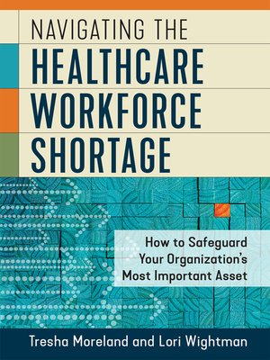 cover image of Navigating the Healthcare Workforce Shortage
